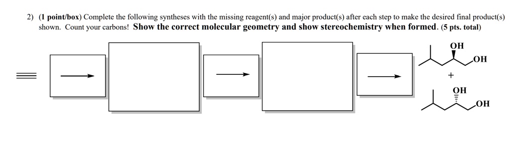 VIDEO solution: 2) (1 point/box) Complete the following syntheses with ...