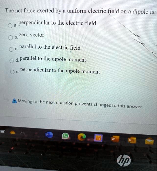 SOLVED: The net force exerted by a uniform electric field on a dipole ...