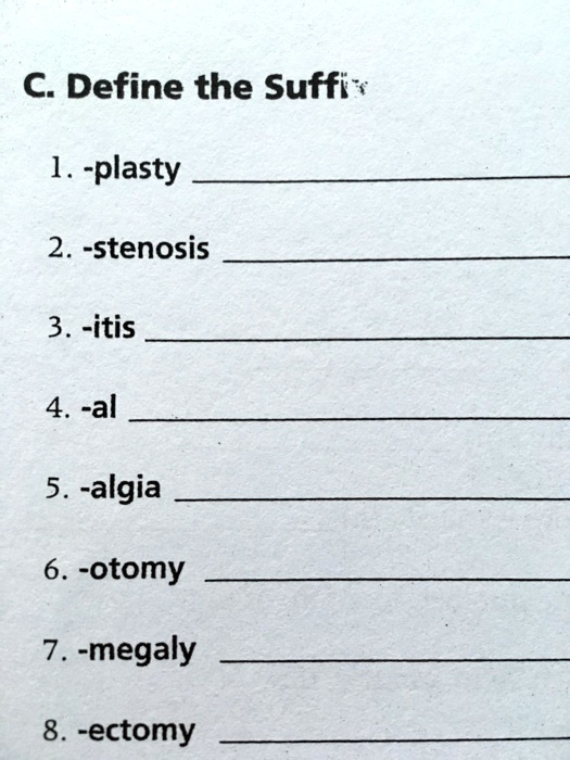 SOLVED C. Define the Suffixes 1. plasty 2. stenosis 3. itis 4