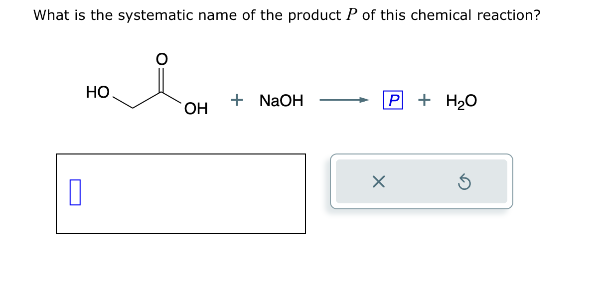 SOLVED What is the systematic name of the product P of this chemical
