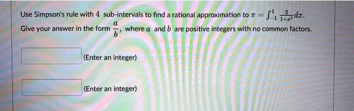 VIDEO solution: Use Simpson's rule with sub-intervals to find a ...