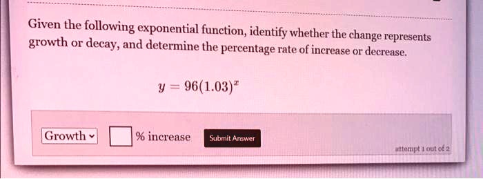 Given the following exponential function, identify whether...