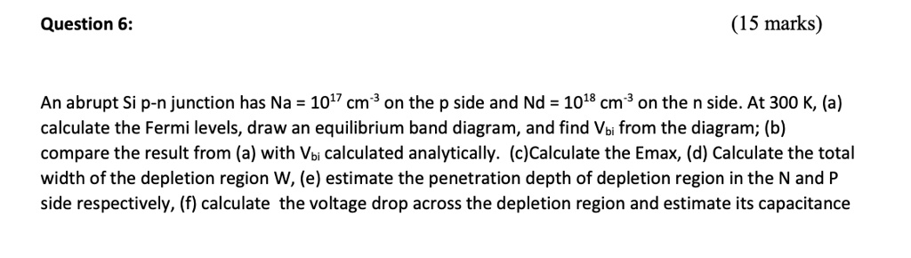 Question 6: (15 marks) An abrupt Si p-n junction has Na