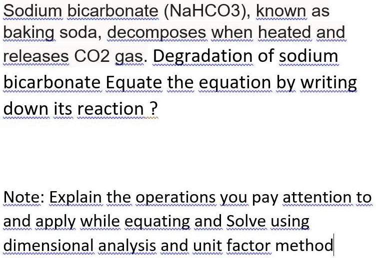 Solved Sodium Bicarbonate Nahco3 Known As Baking Soda Decomposes When Heated And Releases 7047