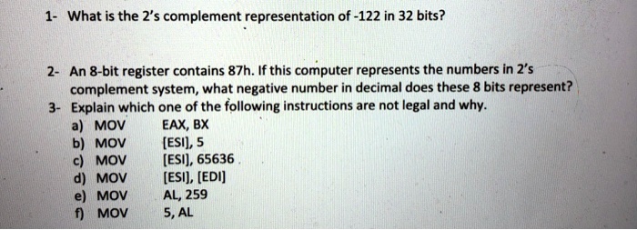 1- What is the 2's complement representation of -122 in 32 bits? 2- An ...