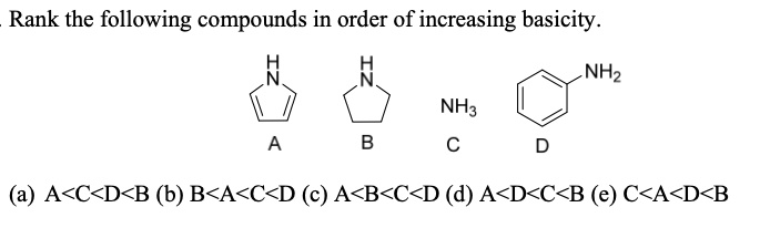 SOLVED: Rank the following compounds in order of increasing basicity ...