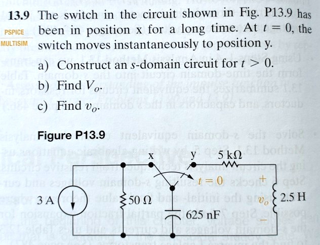 13.9 The switch in the circuit shown in Fig.P13.9 has been in position ...