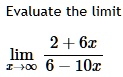 evaluate the limit limx infty 26x6 10x 38395
