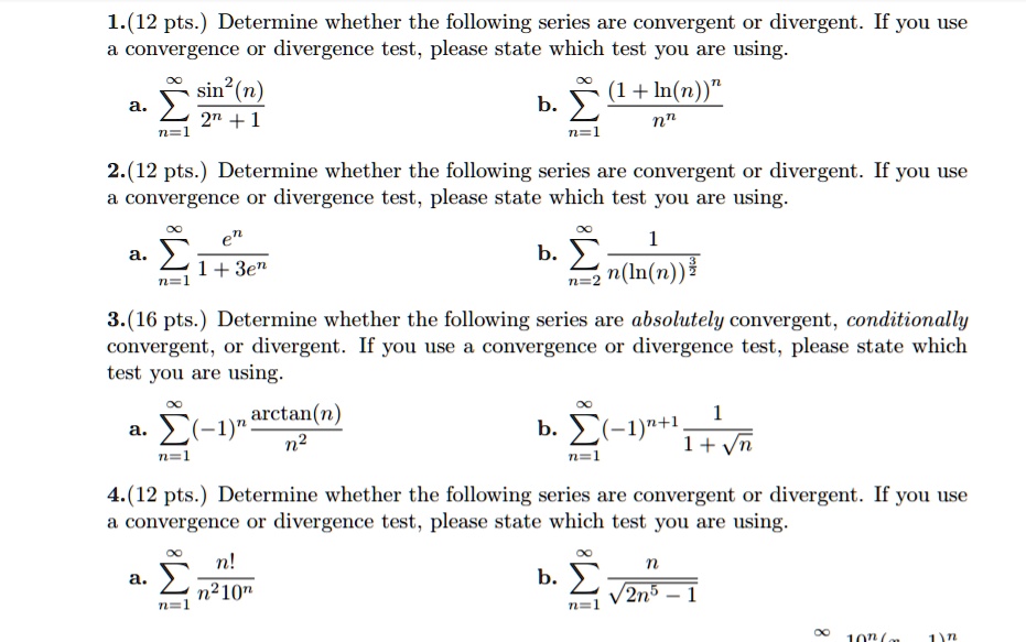 Solved 1 12 Pts Determine Whether The Following Series Are Convergent Or Divergent If You Use A Convergence Or Divergence Test Please State Which Test You Are Using Sin N Ln N B 2n