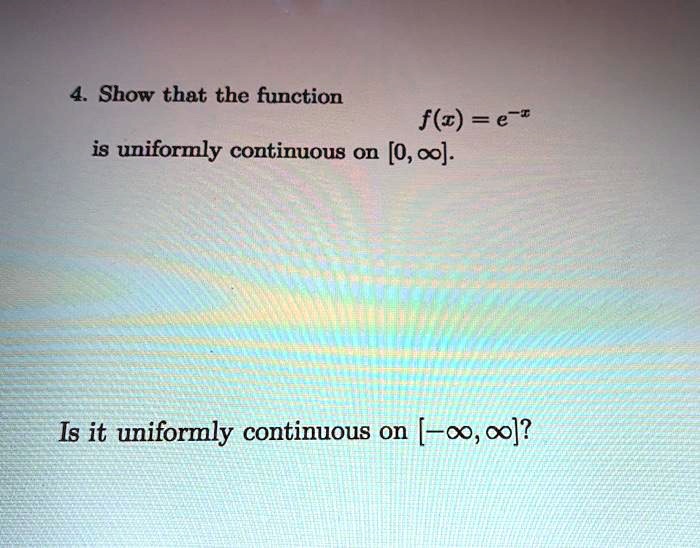 SOLVED Show that the function f(x) = âˆšx is uniformly continuous on