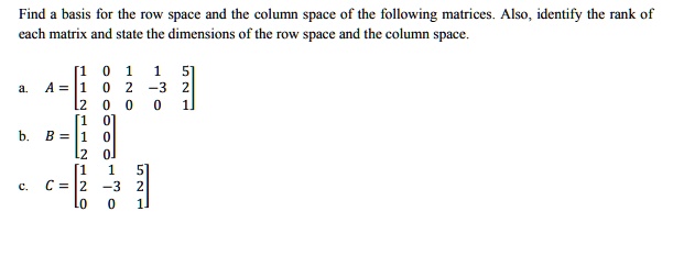 SOLVED: Find basis for the row space and the column space of the ...