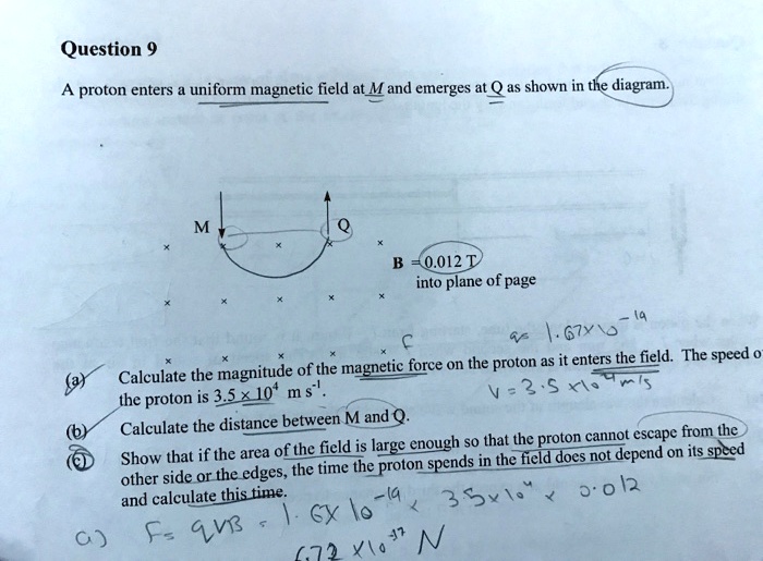 SOLVED: Question 9 A proton enters uniform magnetic field atM and ...