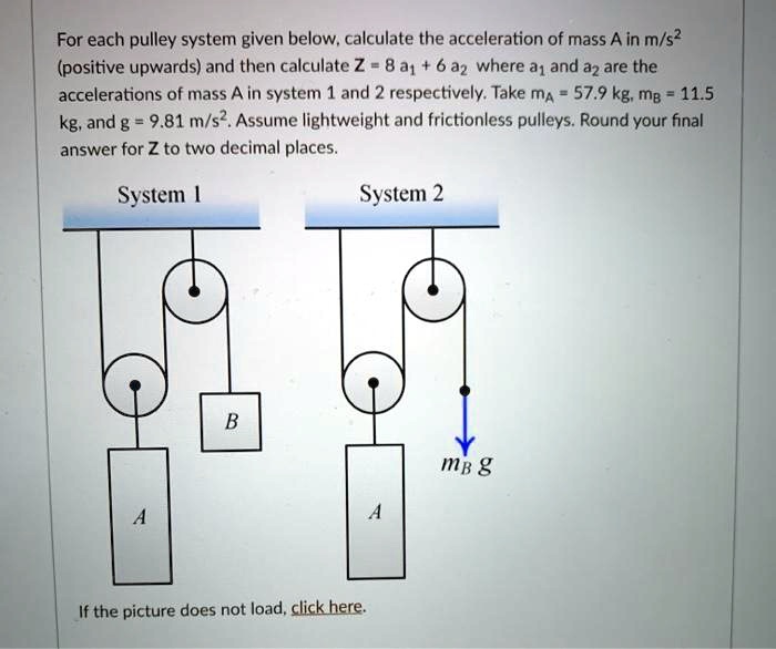 SOLVED For each pulley system given below, calculate the acceleration