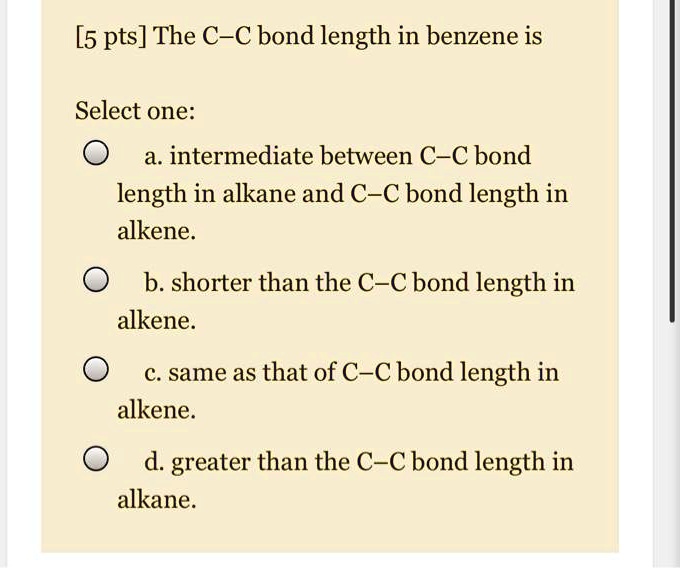 SOLVED The C C bond length in benzene is Select one a