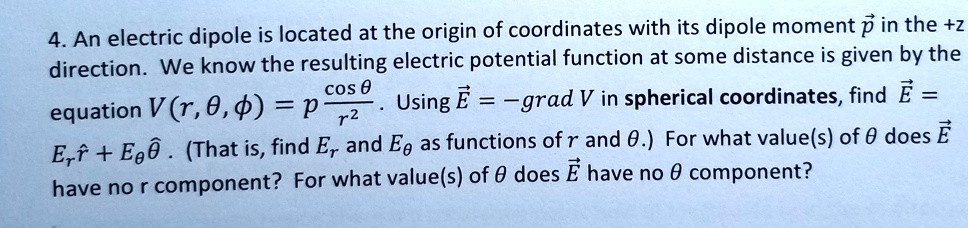 SOLVED: An electric dipole is located at the origin of coordinates with ...