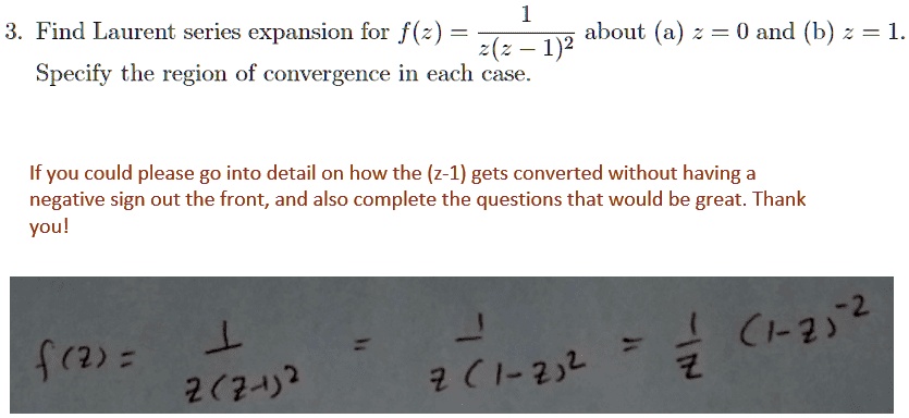 VIDEO solution: ' 3. Find Laurent series expansion for f(z) = about (a ...