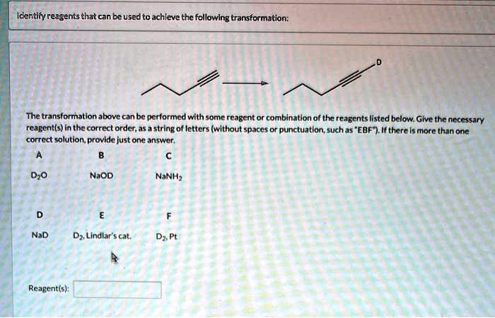 Identify The Best Reagents To Achieve The Following Transformation identify reagents that can be used to achieve the following
