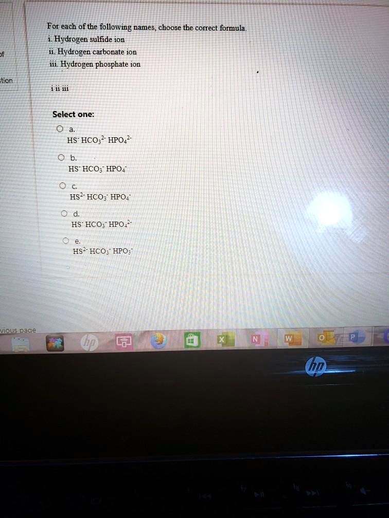 SOLVED For each of the following names; choose the correct formula Hydrogen sulfide ion