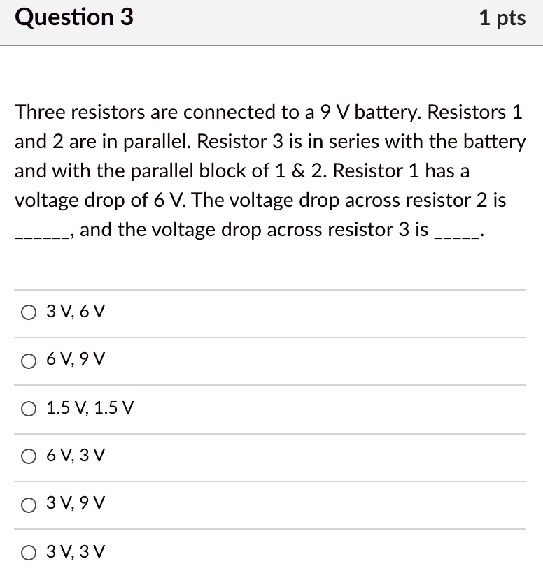SOLVED Question 3 1 pts Three resistors are connected to a 9 V battery