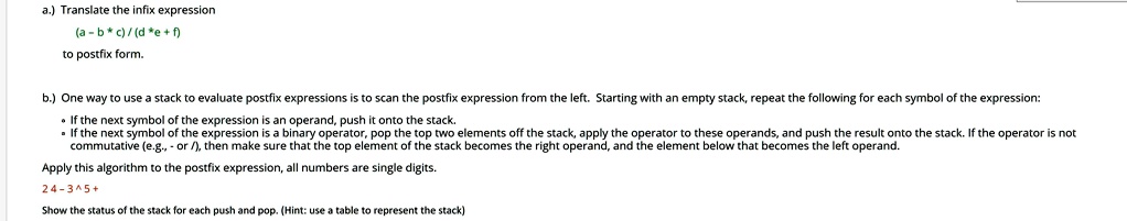 SOLVED: a.) Translate the infix expression (a – b * c) / (d *e + f) to ...