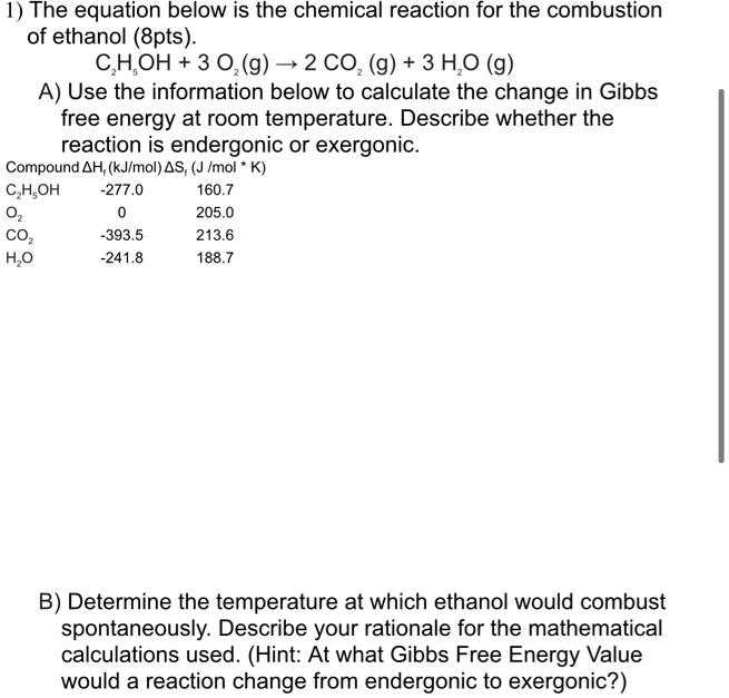 The Equation Below Is The Chemical Reaction For The Combustion Of Ethanol 8pts Ch3oh 3o2g 5400