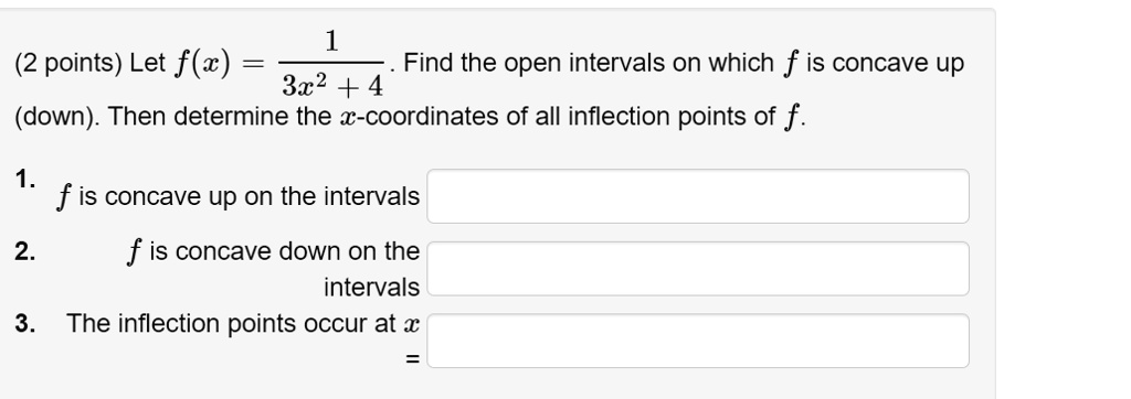 2 points let fz find the open intervals on which f is concave up 32 4 ...