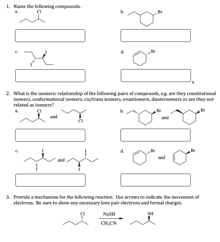 SOLVED: Name the following compounds: Br What is the isomeric ...