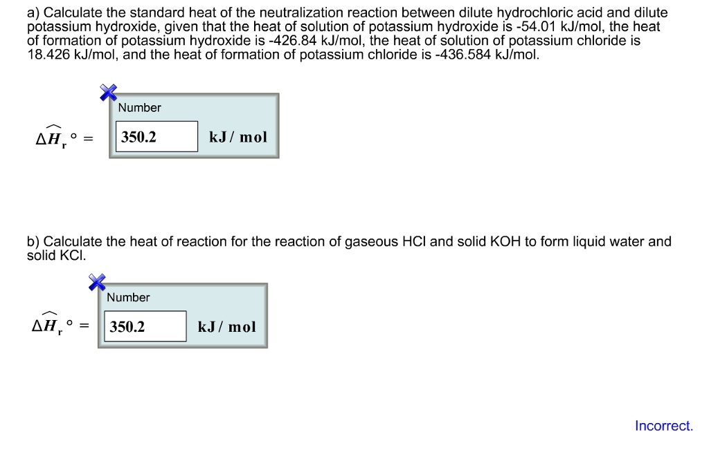 SOLVED a) Calculate the standard heat of the neutralization reaction