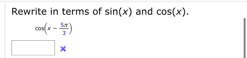 Rewrite in terms of sin(x) and cos(x). 

cos(x - 5?/3)