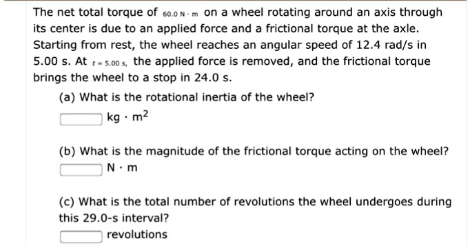 SOLVED:The net total torque of 60.0 on wheel rotating around an axis ...