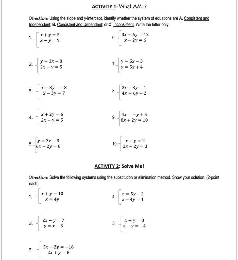 Solved Activity 1 What Am I Direction Using The Slope And Y Intercept Identify Whether The System Of Equations Are A Consistent And Independent B Consistent And Dependent Or C Inconsistent Write The Letter