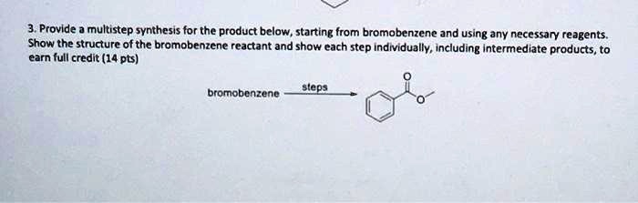 SOLVED:Provlde multistep synthesis for the product below; starting from ...