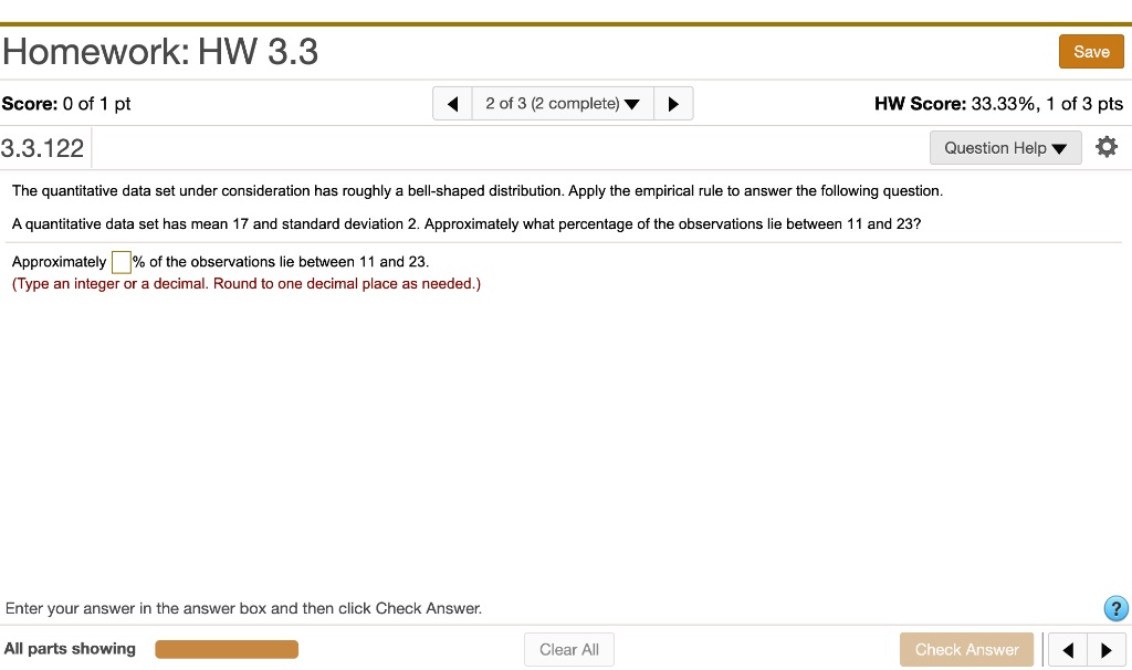 The quantitative data set under consideration has roughly a bell-shaped distribution. Apply the empirical rule to answer the following question.
A quantitative data set has mean 17 and standard deviation 2. Approximately what percentage of the observations lie between 11 and 23?
Approximately % of the observations lie between 11 and 23.
(Type an integer or a decimal. Round to one decimal place as needed.)