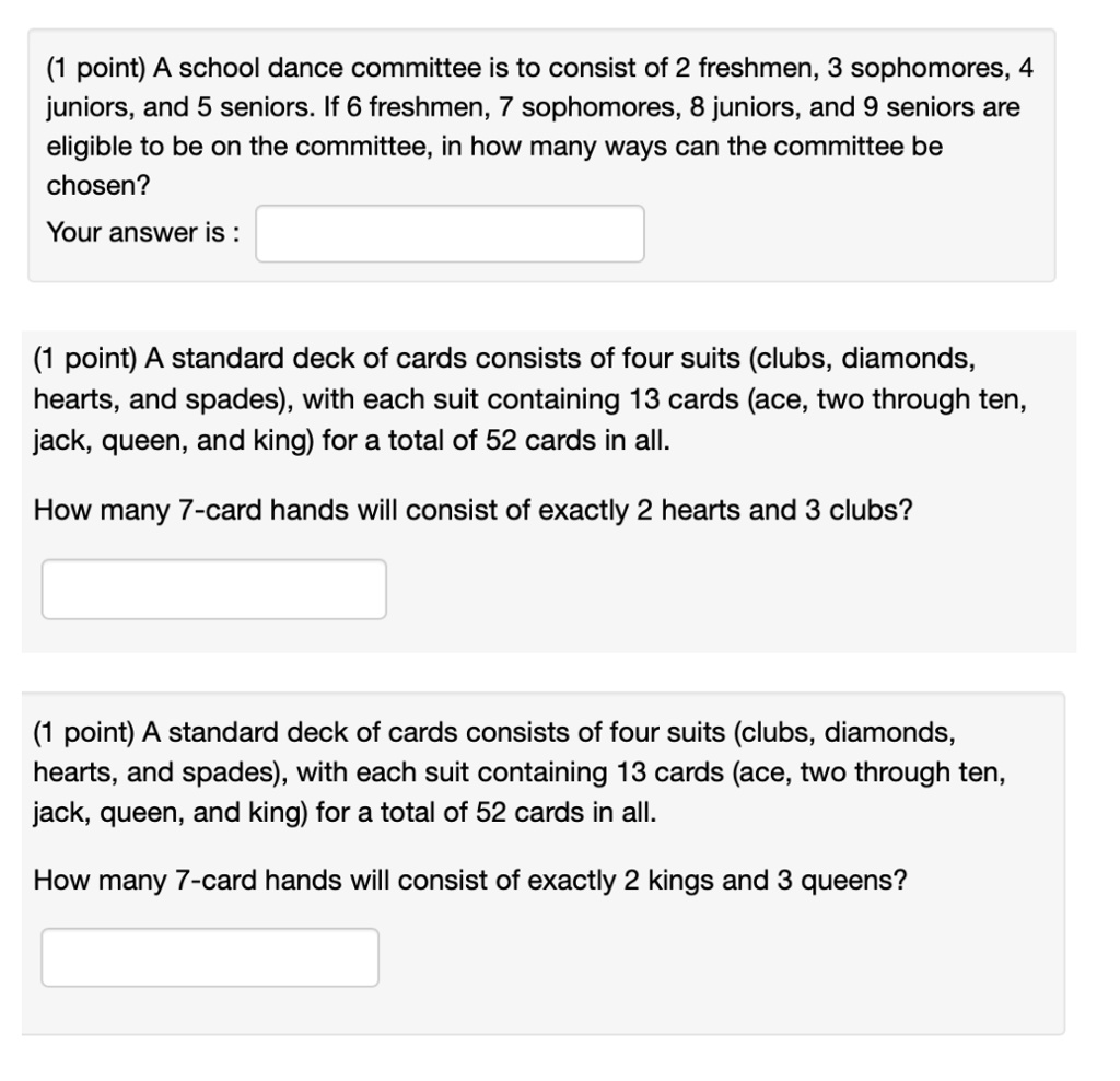 SOLVED: point) A school dance committee is to consist of 2 freshmen, 3  sophomores, 4 juniors, and 5 seniors. If 6 freshmen, 7 sophomores, 8  juniors, and 9 seniors are eligible to