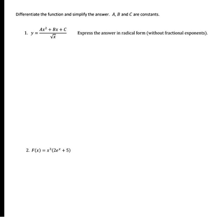 SOLVED:Differentiate the function and simplify the answer. A, B and ...