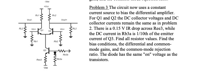 SOLVED: The circuit now uses a constant current source to bias the ...