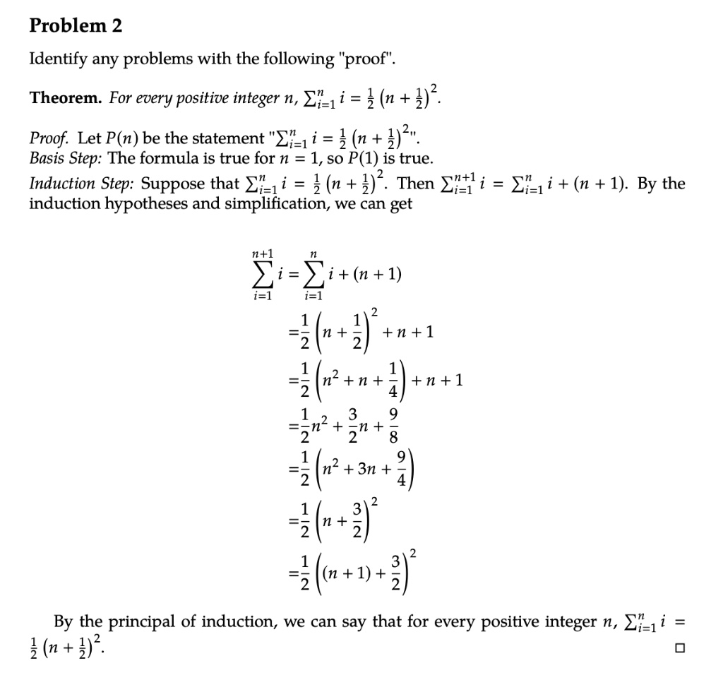 Solved Problem 2 Identify Any Problems With The Following Proof Theorem For Every Positive Integer N Ei 1i N 9 Proof Let P N Be The Statement Xi 1i N