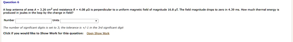question ioad antenn praduced joules cm2 and resistance oop by the change field 408 pq denoendicular unifonn manneric feld magnitude 168 pt the field magnitude drops 439 ms how much cnermal  28533