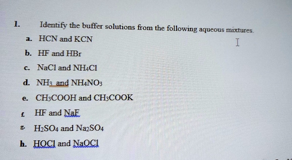 SOLVED: 1 Identify the buffer solutions from the following aqueous ...