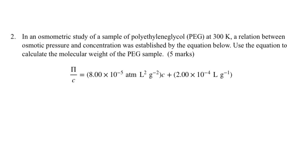 SOLVED 2. In an osmometric study of a sample of polyethyleneglycol