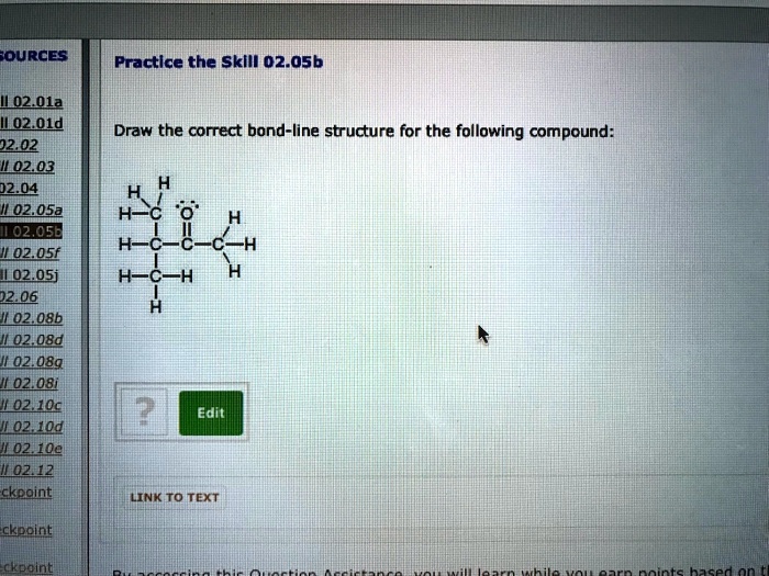 Practice the Skill 02.05b
Draw the correct bond-line structure for the following compound: