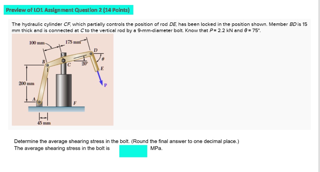 Preview of LO1 Assignment Question 2 (14 Points) The hydraulic cylinder