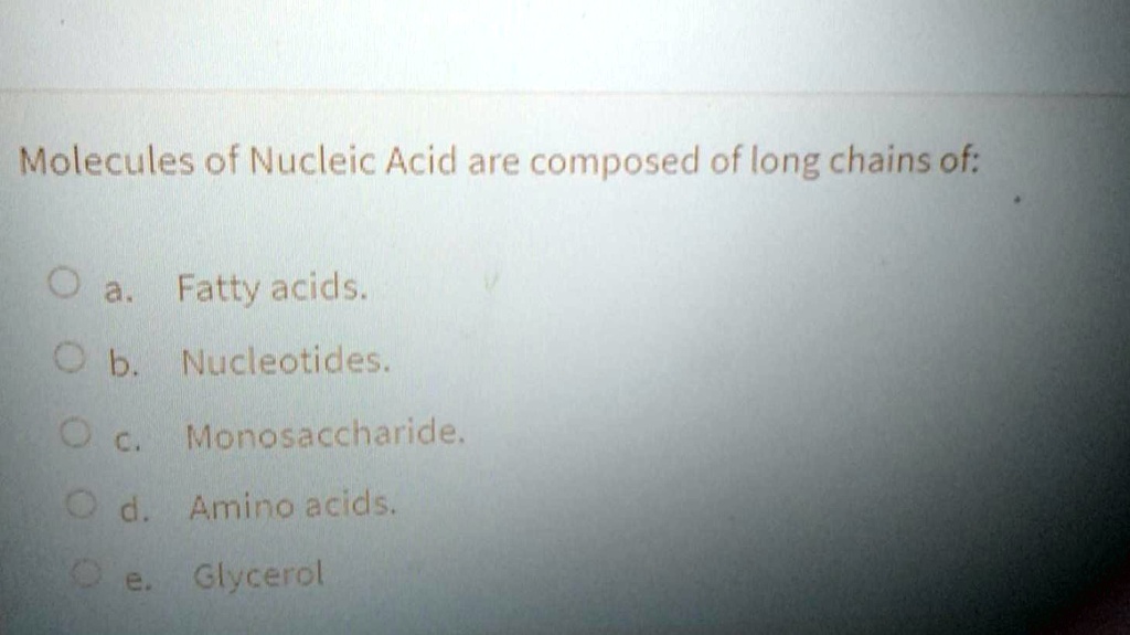 SOLVED Molecules of Nucleic Acid are composed of long chains of 3