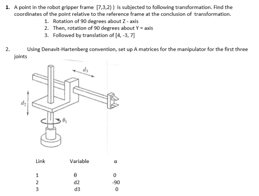 1. A point in the robot gripper frame [7,3,2)) is subjected to ...