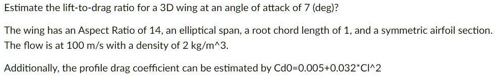 SOLVED: Estimate the lift-to-drag ratio for a 3D wing at an angle of ...