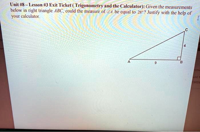 SOLVED:Unit #8 Lesson #3 Exit Ticket ( Trigonometry and the Calculator ...