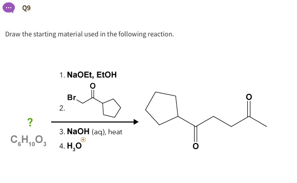 SOLVED: Draw the starting material used in the following reaction NaOEt ...