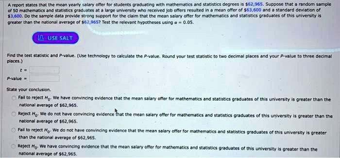 SOLVED: Teott #ics uet the mezn veany s-7 cffcr tor stuccnts graduating  with mathcmals and staustcs Degtees 52.965. Sudoote @ncom satple 50 matc  Matcsand #Jtistie Graaujc4 0 Afdc UtycrlyAto rrccrvco pb Oct