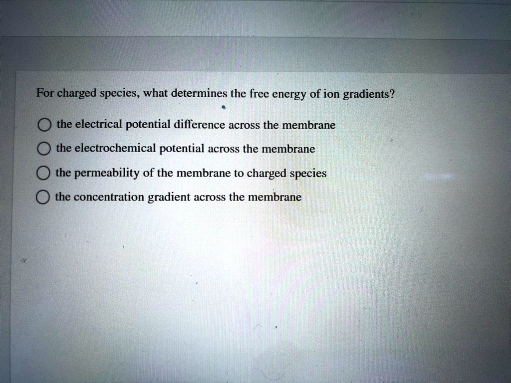 SOLVED For charged species, what determines the free energy of ion