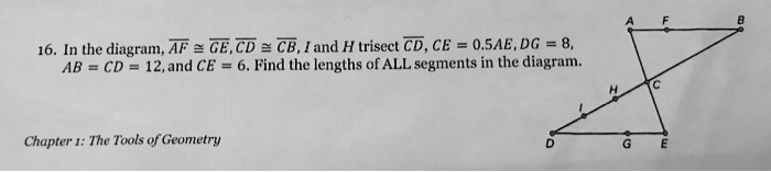16. In the diagram, AF ? GE, CD ? CB, I and H trisect CD, CE = 0.5AE, DG = 8, AB = CD = 12, and CE = 6. Find the lengths of ALL segments in the diagram.